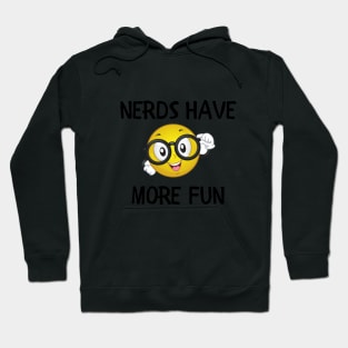 Nerds have more fun Hoodie